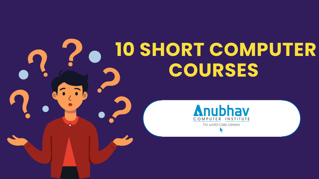 10 Short Computer Courses at Anubhav